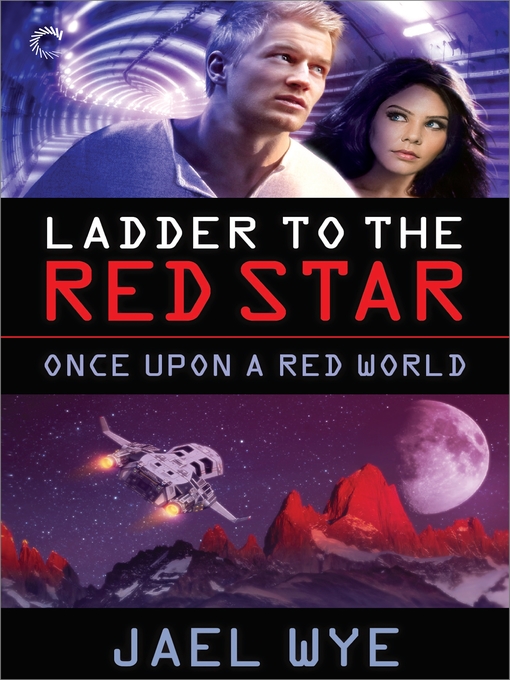 Title details for Ladder to the Red Star by Jael Wye - Available